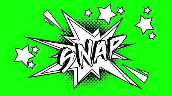 “snap”这个词的漫画动画从泡泡中跳出来绿屏